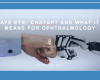 Chat GPT and what it means for Ophthalmology