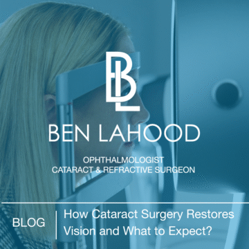 How Cataract Surgery Restores Vision and What to Expect Afterwards